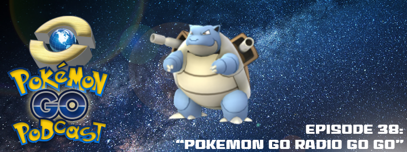 PGP Ep 38 – “Pokémon GO Radio GO GO” post thumbnail image