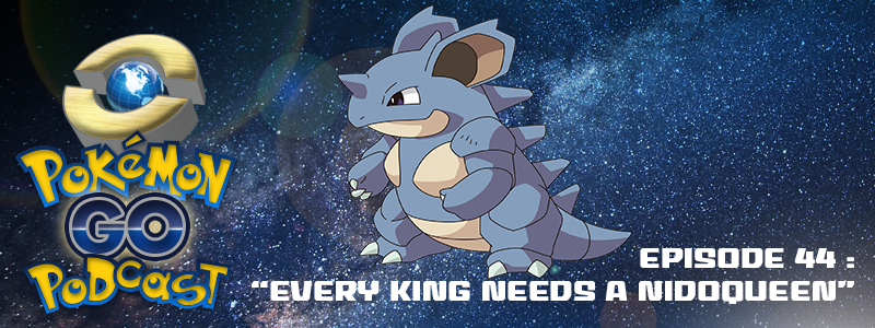 Pokemon go podcast nidoqueen