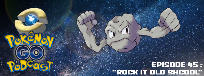 Rock it old school geodude pokemon go podcast