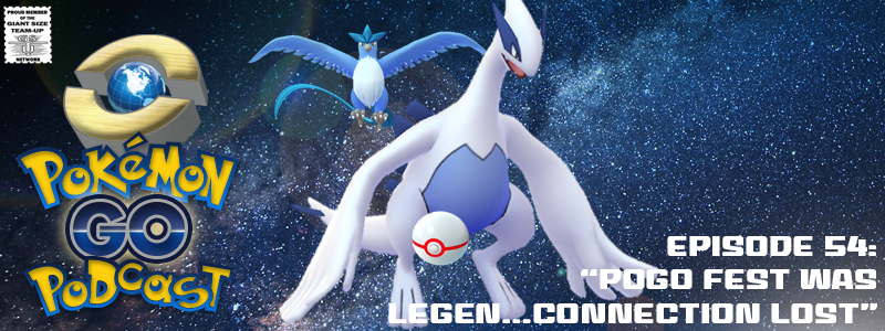 Pokémon GO Podcast Ep 55 – “POGO Fest was Legen…CONNECTION LOST” post thumbnail image