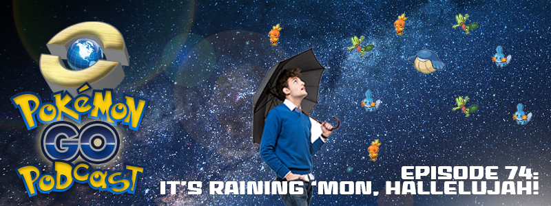 Pokémon GO Podcast Ep 74 – “It’s Raining ‘mon, Hallelujah!” post thumbnail image