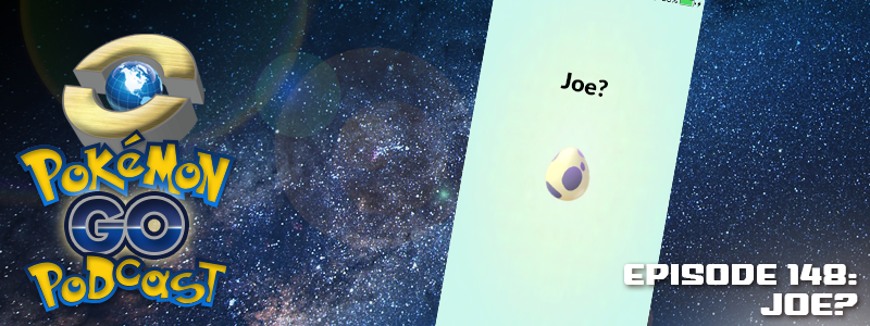 Pokémon GO Podcast Ep 148 – “Joe?” post thumbnail image