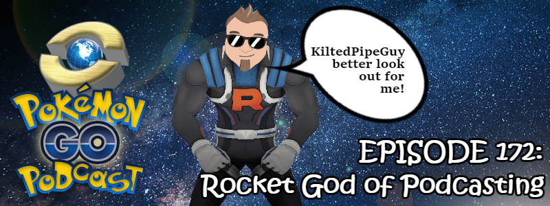 Pokémon GO Podcast Ep 172 – “Rocket God of Podcasting” post thumbnail image