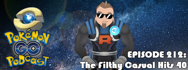 Pokémon GO Podcast Ep 212 – “The Filthy Casual Hits 40” post thumbnail image