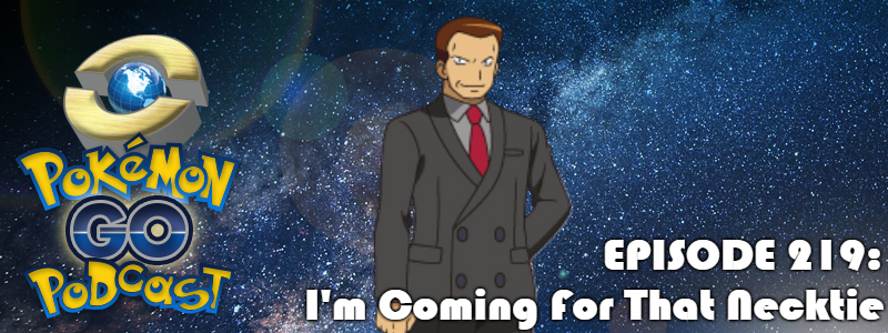 Pokémon GO Podcast Ep 219 – “I’m Coming For That Necktie” post thumbnail image