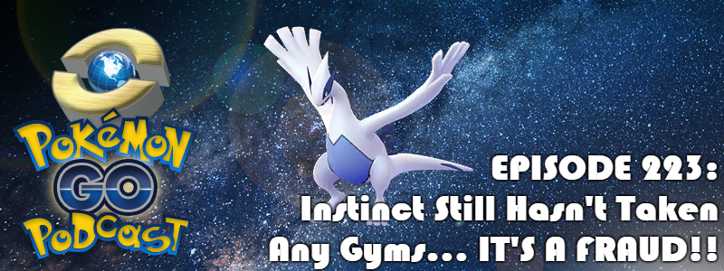 Pokémon GO Podcast Ep 223 – “Instinct Still Hasn’t Taken Any Gyms…IT’S A FRAUD!!” post thumbnail image