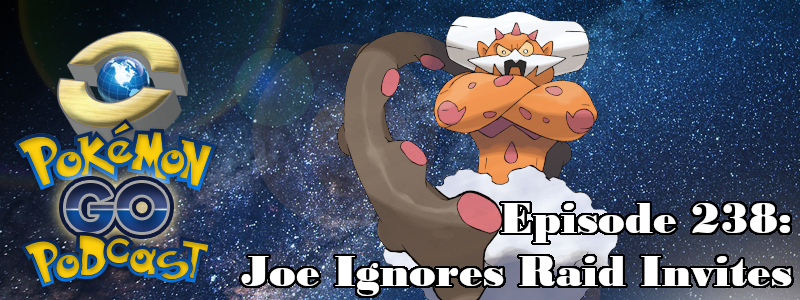 Pokémon GO Podcast Ep 238 – “Joe Ignores Raid Invites” post thumbnail image