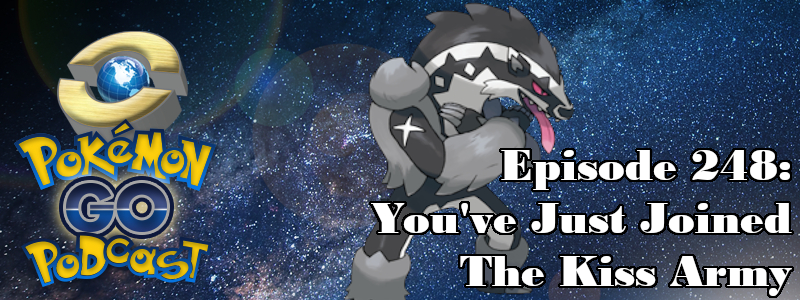 Pokémon GO Podcast Ep 248 – “You've Just Joined The Kiss Army”