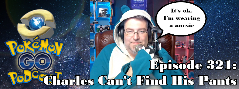 Pokémon GO Podcast Ep 321 – “Charles Can’t Find His Pants” post thumbnail image